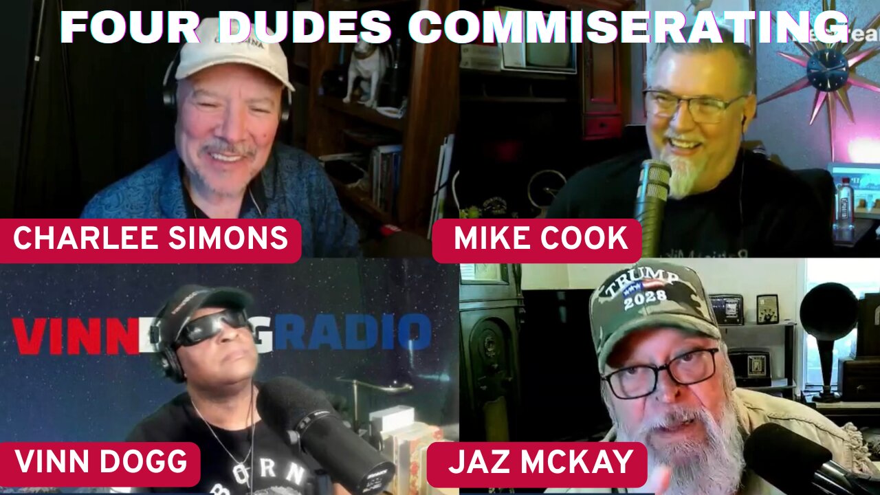 4 DUDES COMMISERATING-Mike Cook, Vinn Dogg, & Jaz Mckay