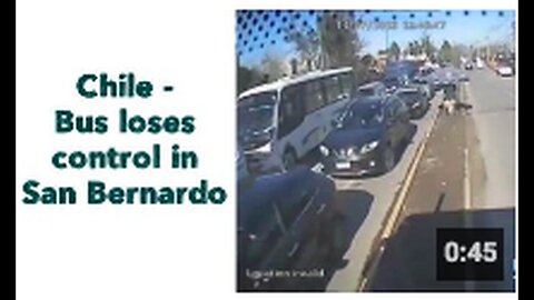 "Bus Spirals Out of Control in San Bernardo, Chile"