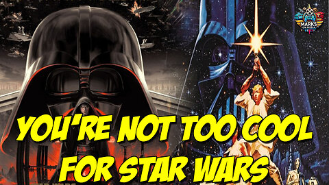 You're Not Too Cool for Star Wars
