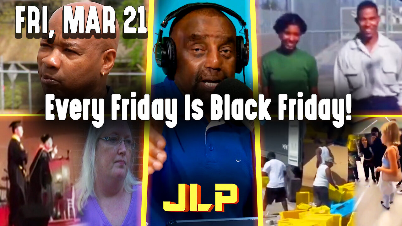Every Friday Is Black Friday! | JLP Fri 3-21-25