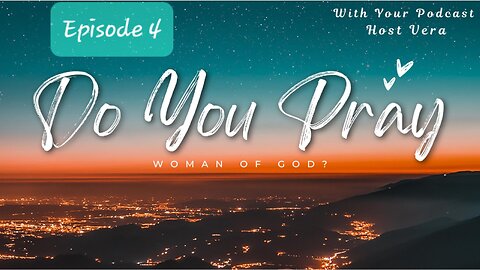 Episode 4 Staying Motivated to Pray