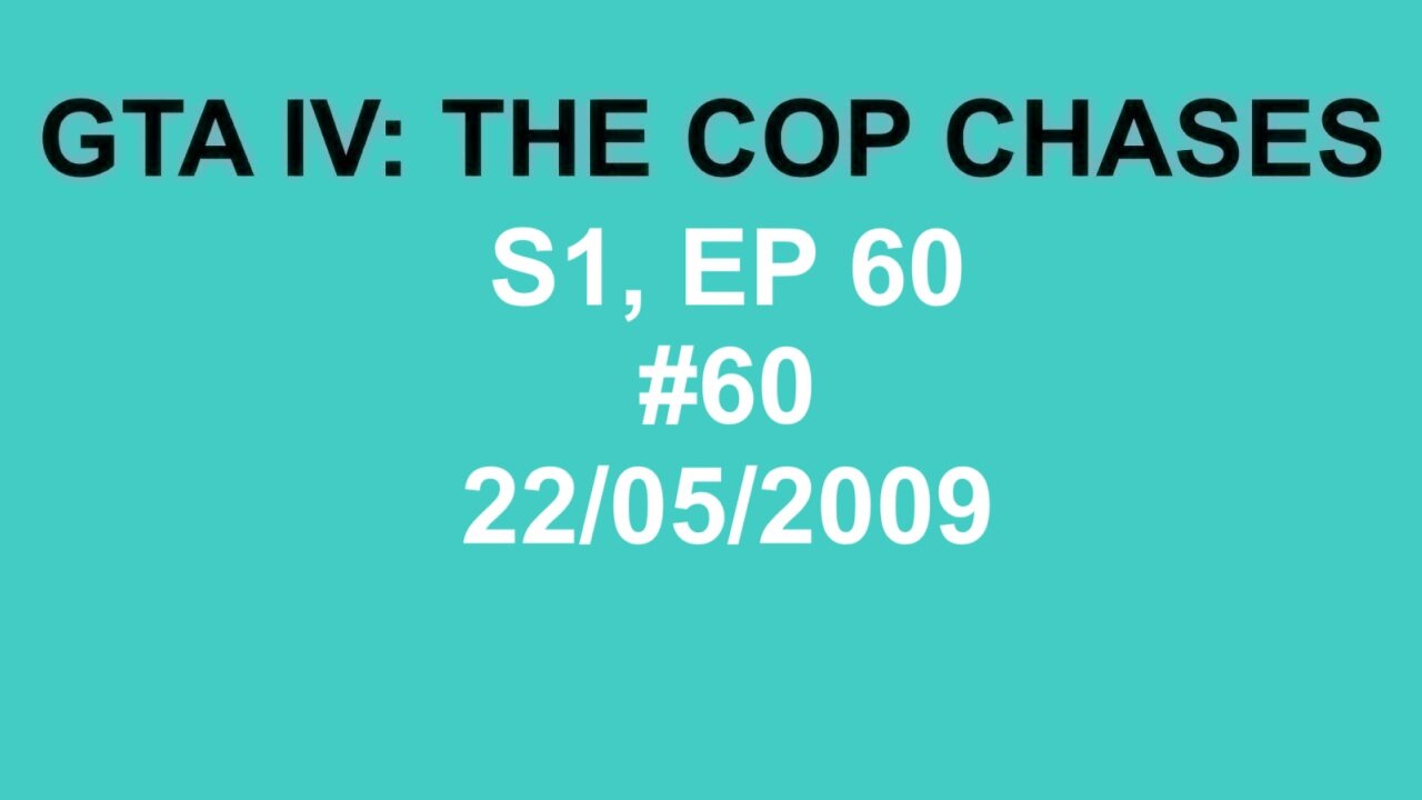 GTA IV: The Cop Chase S1 E60