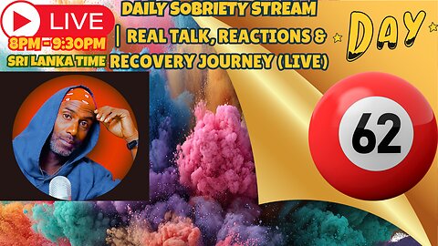 DAY 62 OF SOBRIETY| Real Talk, Reactions & Recovery Journey ( LIVE )