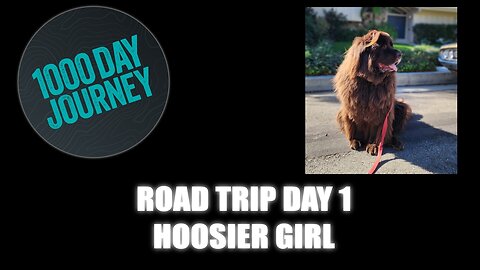 1000 Day Journey 0671 Road Trip Day 1 Hoosier Girl