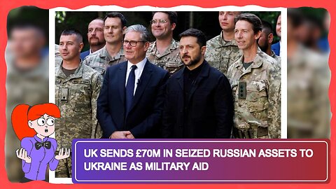 UK Sends £70M in Seized Russian Assets to Ukraine as Military Aid