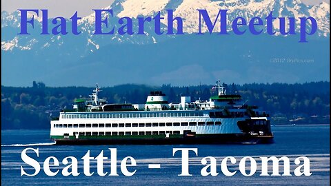 [archive] Flat Earth Meetup Seattle Tacoma are May 30, 2020 ✅