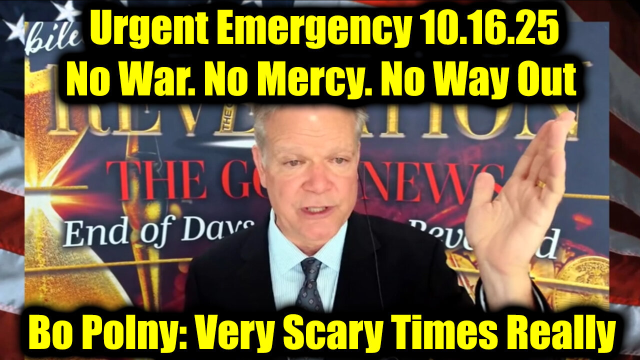 Bo Polny Urgent Emergency 10.16.25 - No War. No Mercy. No Way Out