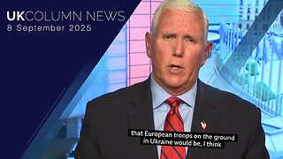 UK Column News - 8th September 2025