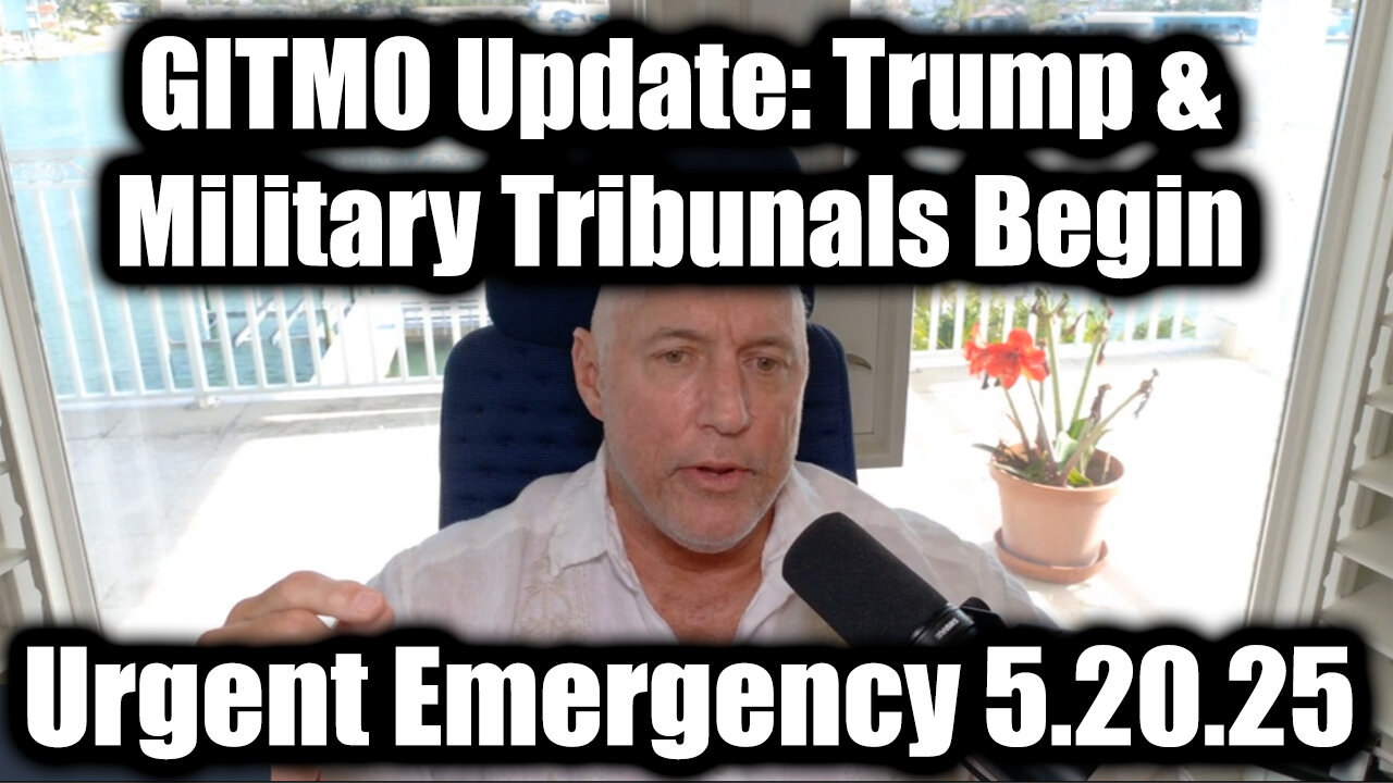 Michael Jaco "GITMO Update" 5.20.25: Trump & Military Tribunals Begin