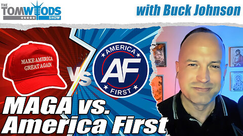 MAGA vs. America First: The Split Deepens | Tom Woods Show #2711