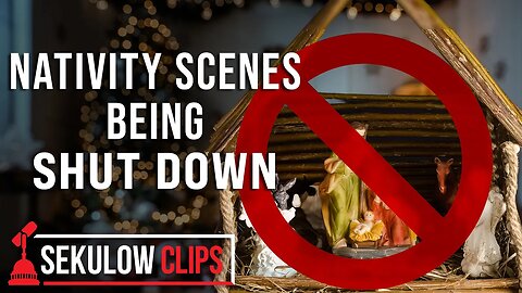 🕯️ Nativity Scenes Being Shut Down | SEKULOW