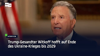 Trump-Gesandter Witkoff hofft auf Ende des Ukraine-Krieges bis 2029