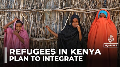Kenyan government's plan to integrate refugees faces challenges