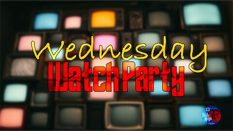Wednesday Watch Party