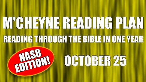 Day 298 - October 25 - Bible in a Year - NASB Edition