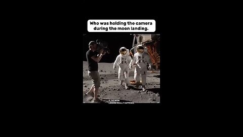 Who Was Holding The Camera During Moon Landing?