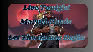 Live Tonight. Marvel Rivals. Let The Games Begin.