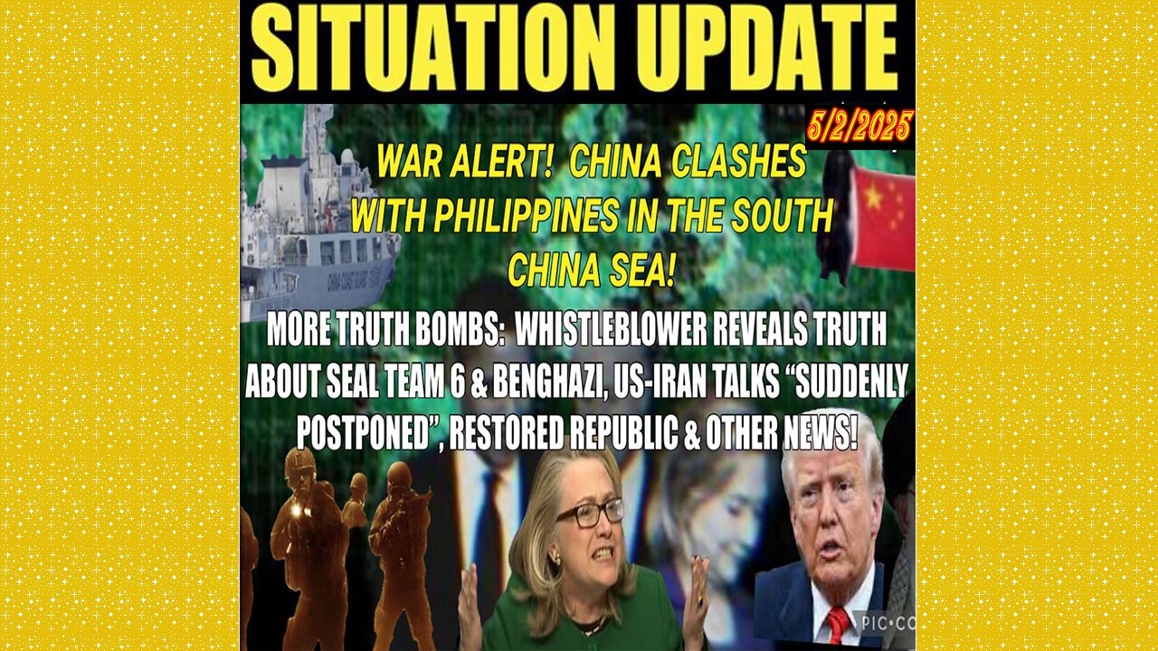 SITUATION UPDATE 5/2/25 - Whistleblower Reveals Truth About Seal Team 6 & Benghazi, Us-Iran Talks