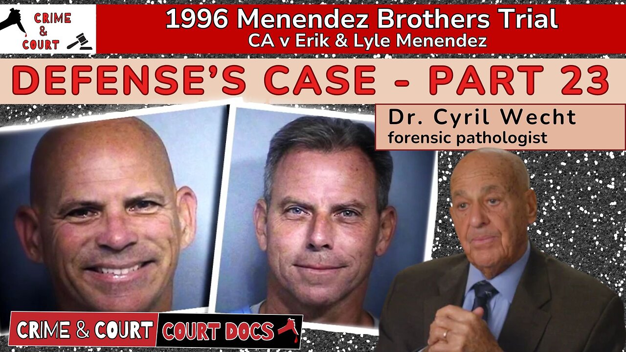 Defense’s Case - Part 23: Dr. Cyril Wecht, forensic pathologist #MenendezBrothersTrial