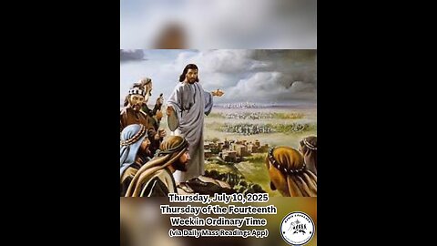 Thursday, July 10, 2025 Thursday of the Fourteenth Week in Ordinary Time #faith #readings