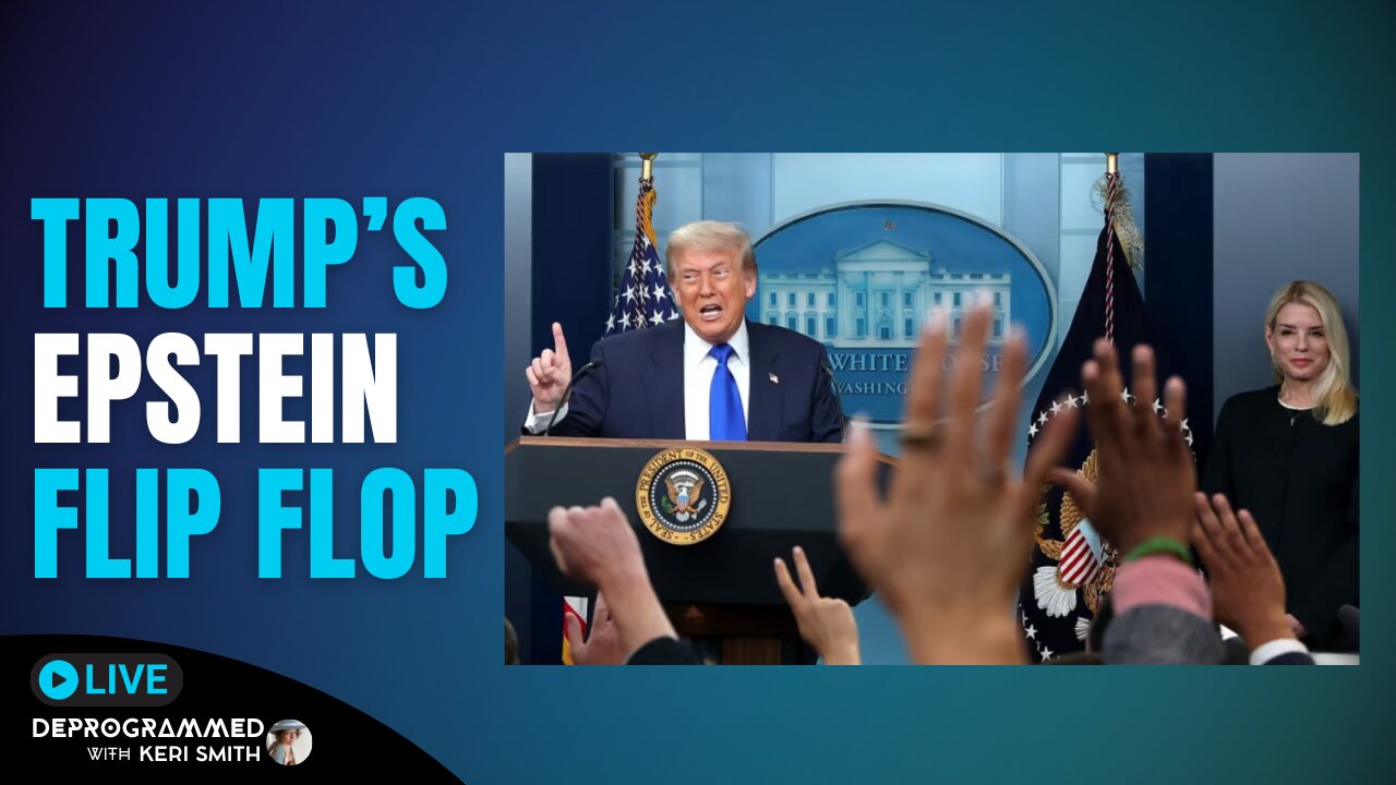Trump's Epstein Flip Flop - LIVE Deprogrammed with Keri Smith
