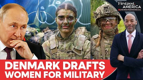 Denmark Mandates Military Service for Women Amid Threats from US & Russia | Firstpost America | N18G