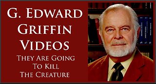 G. Edward Griffin | They Are Going To Kill The Creature aka The FED