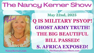 Q is Military Psyop! Ghost Army Truth! The Big Beautiful Bill Passed the House! S. Africa Exposed!