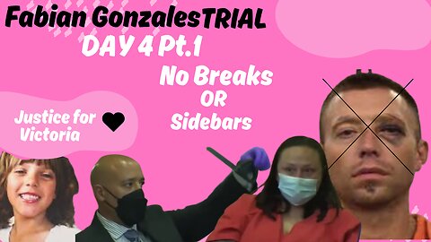 Day 4 Part 1 Fabian Gonzales Trial JUSTICE FOR VICTORIA