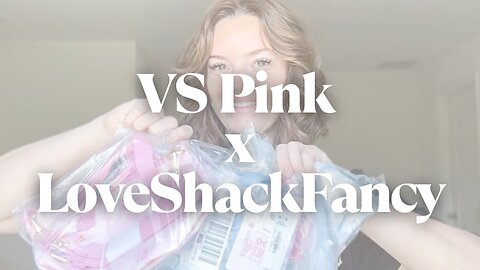 VS Pink x LoveShackFancy (haul + try on) 💕