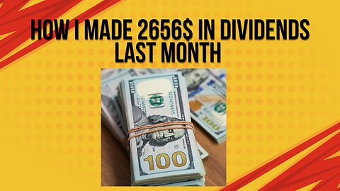 How I made 2656$ in dividends last month