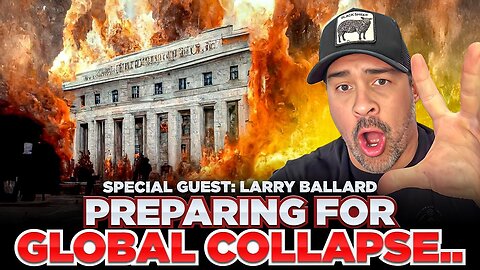 Worldwide Financial Collapse & The Global Reset..Larry Ballard Explains