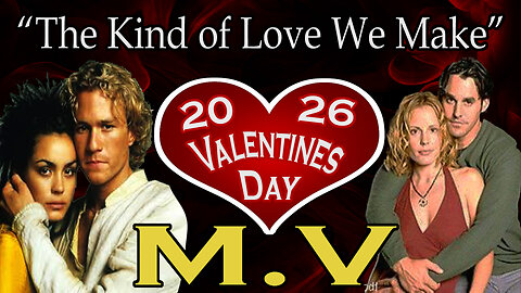 Valentines 2026 - Music Video "The Kind of Love We Make"