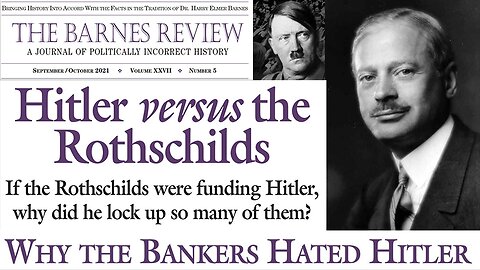 Hitler vs the Rothschilds (family of terrorists) - The Barnes Review 2021