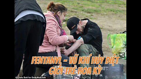 18/12/2025 FENTANYL- VŨ KHÍ HỦY DIỆT GIỚI TRẺ HOA KỲ!