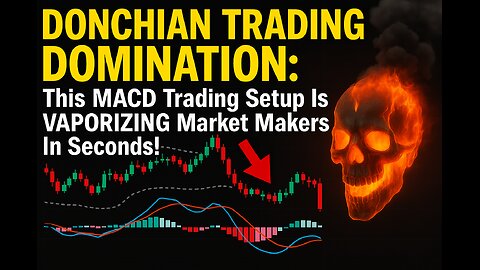 DONCHIAN CHANNEL TRADING DOMINATION: This MACD Trading Setup Is VAPORIZING Market Makers In Seconds!