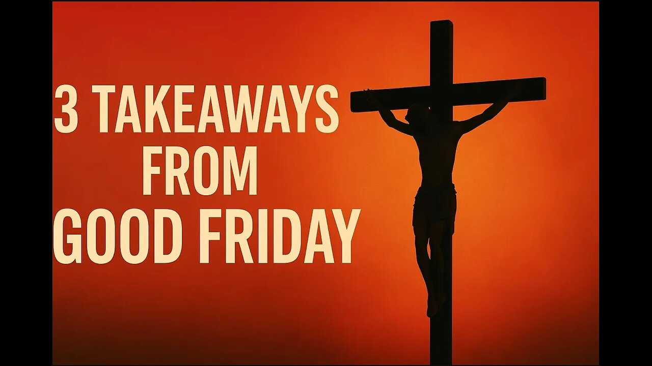 3 Facts About Good Friday You May Not Know!
