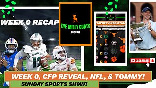Week 0 CFB Recap, College Football Playoff Reveal, NFL News, & Tommy Fleetwood!