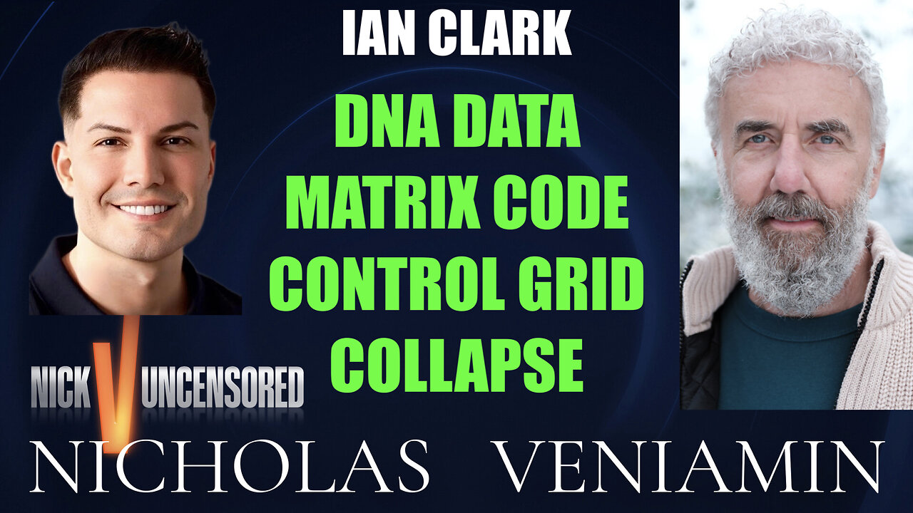 Ian Clark Discusses DNA Data, Matrix Code, Control Grid & Collapse with Nicholas Veniamin