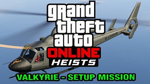 GTA V Online Mission Human Raid Valkyrie Guide Missions🔥😎🚀