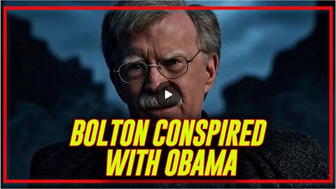 BREAKING: John Bolton Was A Key Leader Of The Russian Collusion Hoax Actively Working With Obama