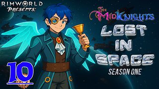 The MidKnights Lost in Space #10 || RimWorld