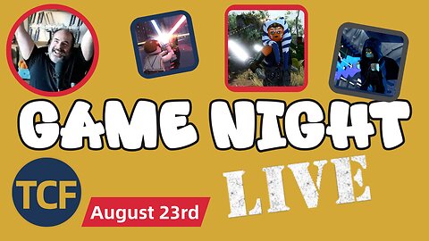 TCF Game Night — Lego Star Wars Episode 2 LIVE: Chill Hangout with Dan and the TCF Family