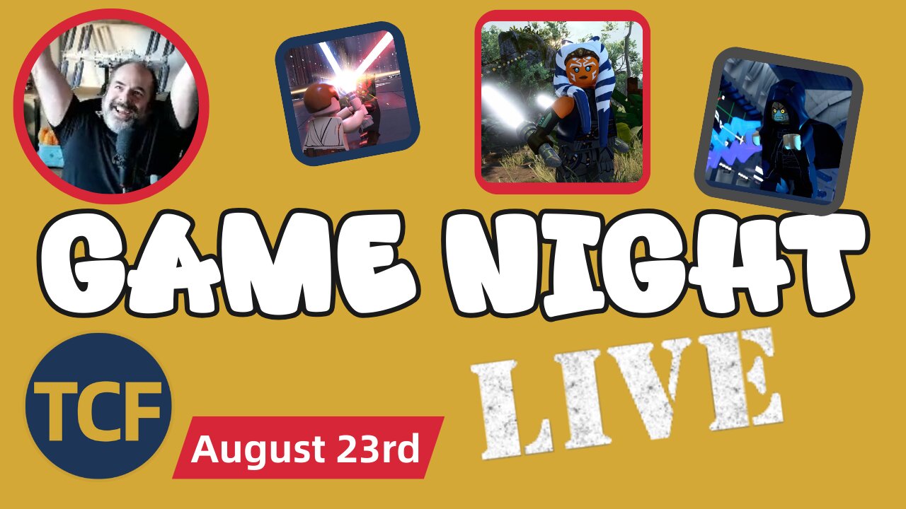 TCF Game Night — Lego Star Wars Episode 2 LIVE: Chill Hangout with Dan and the TCF Family