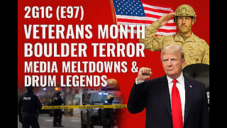2G1C (E97) Veterans Month, Boulder Terror, Media Meltdowns & Drum Legends