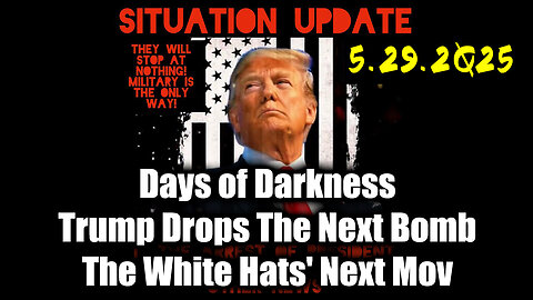 Situation Update 5.29.25 - Trump MAKE BIGGEST Announcement YET, An Emergency Reset Coming