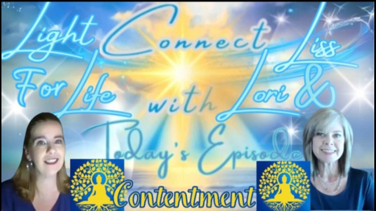 Light for Life, Connect w/Liss & Lori Episode 69: Contentment