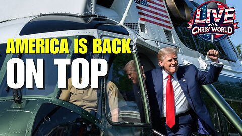LIVE WITH CHRIS’WORLD - America Is Back On Top