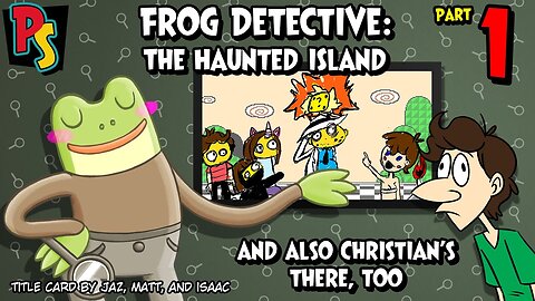 Stayin' Alive - Frog Detective (Part 1)