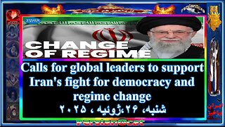 Calls for global leaders to support Iran's fight for democracy and regime change